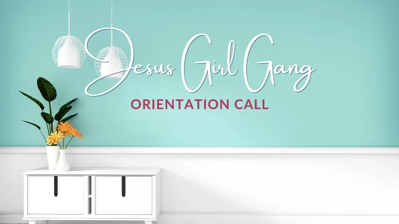 The Jesus Girl Gang New Members Orientation Call lesson poster